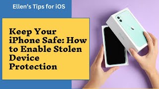 Keep Your iPhone Safe: How to Enable Stolen Device Protection