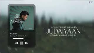 JUDAIYAAN - STANLEY & ARCHIT HARITASH | ALL THAT REMAINS [EP]