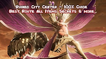 Code Vein Ruined City Center - 100% Guide: Best Route, all Items, Secrets & more
