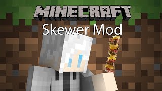 Minecraft Mod รีวิว - Mod อาหารเสียบไม้ | Skewer Mod [1.12.2]