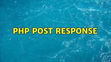 php POST response (3 Solutions!!)