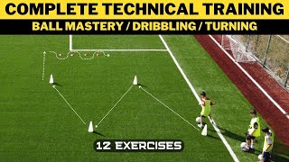 Complete Technical Training | Ball Mastery | Dribbling | Turning | 12 Exercises | U12 U13 U14 U15