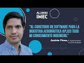 &quot;En la industria aeronáutica aplico mi conocimiento ingenieril&quot;| Alumni IMEC