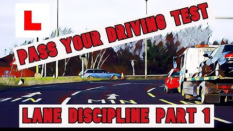 Driving Test Tips - Lane Discipline Part 1