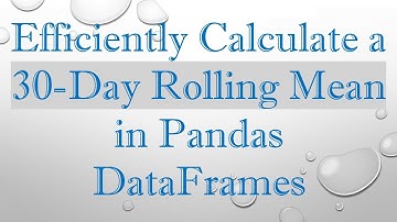 Efficiently Calculate a 30-Day Rolling Mean in Pandas DataFrames