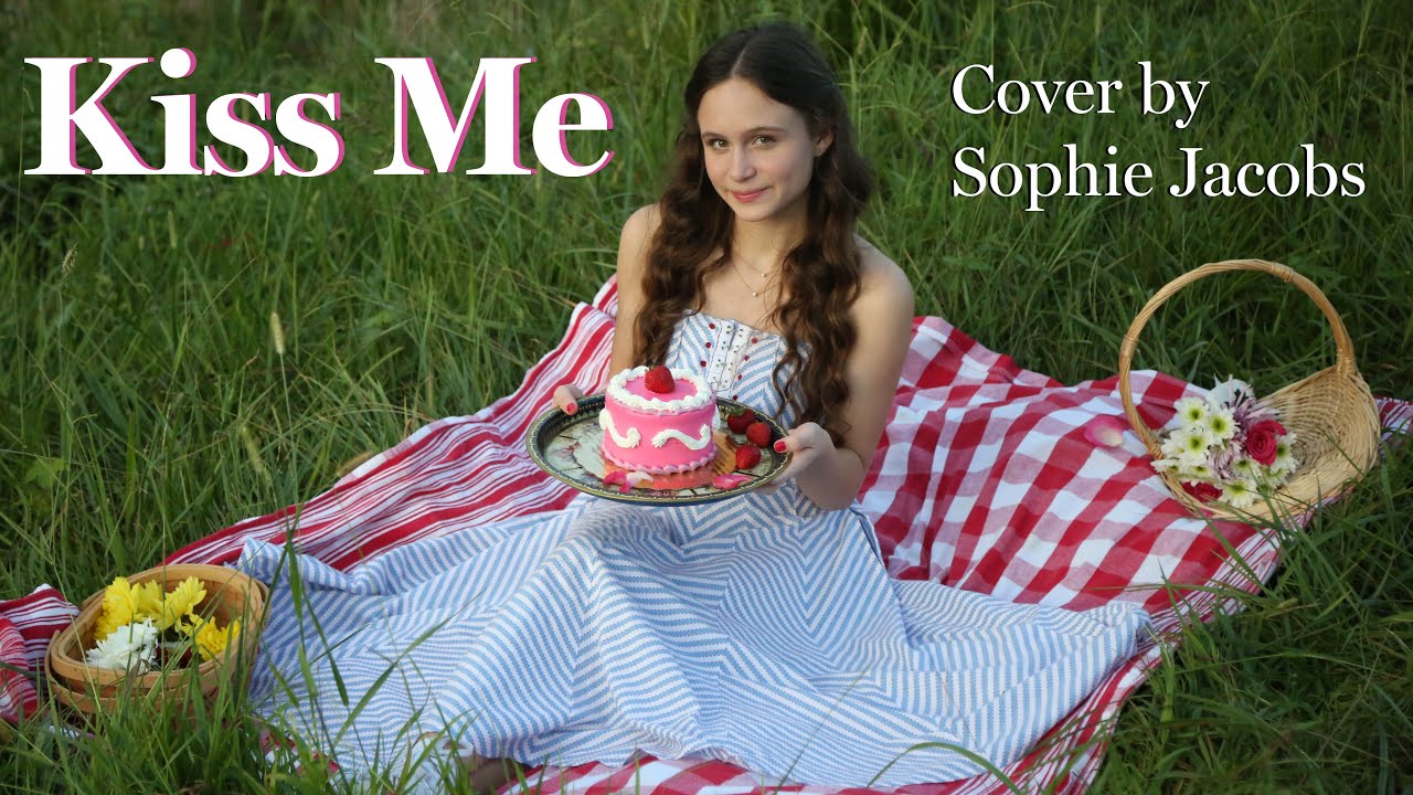 Kiss Me by Sixpence None The Richer | Cover by Sophie Jacobs