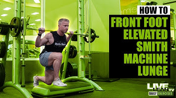 How To: Front Foot Elevated Smith Machine Lunge