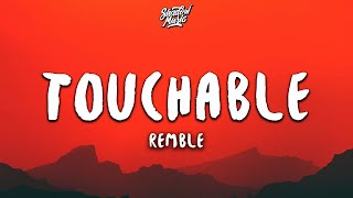 Remble - Touchable (lyrics) | 1 HOUR