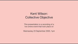 reVision: Kent Wilson: Collective Objective