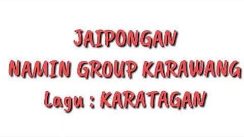 JAIPONG NAMIN GROUP - Karatagan