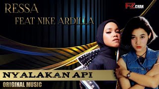 Ressa Feat Nike Ardilla - Nyalakan Api //Original 