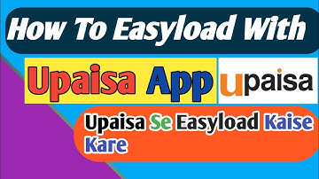How To Recharge From Upaisa Account | Upaisa Se Easyload Kaise Kare