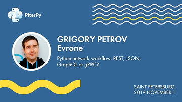 [RUS] Григорий Петров (Evrone): Python и сеть: REST, JSON, GraphQL или gRPC? /#PiterPy