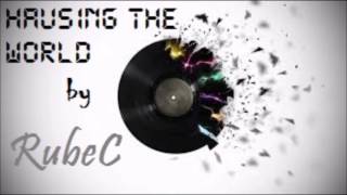 THE BEST HOUSE MUSIC || OCTOBER 2016 || Hausing the world #7 - Mixed by RubeC [WITH TRACKLIST]