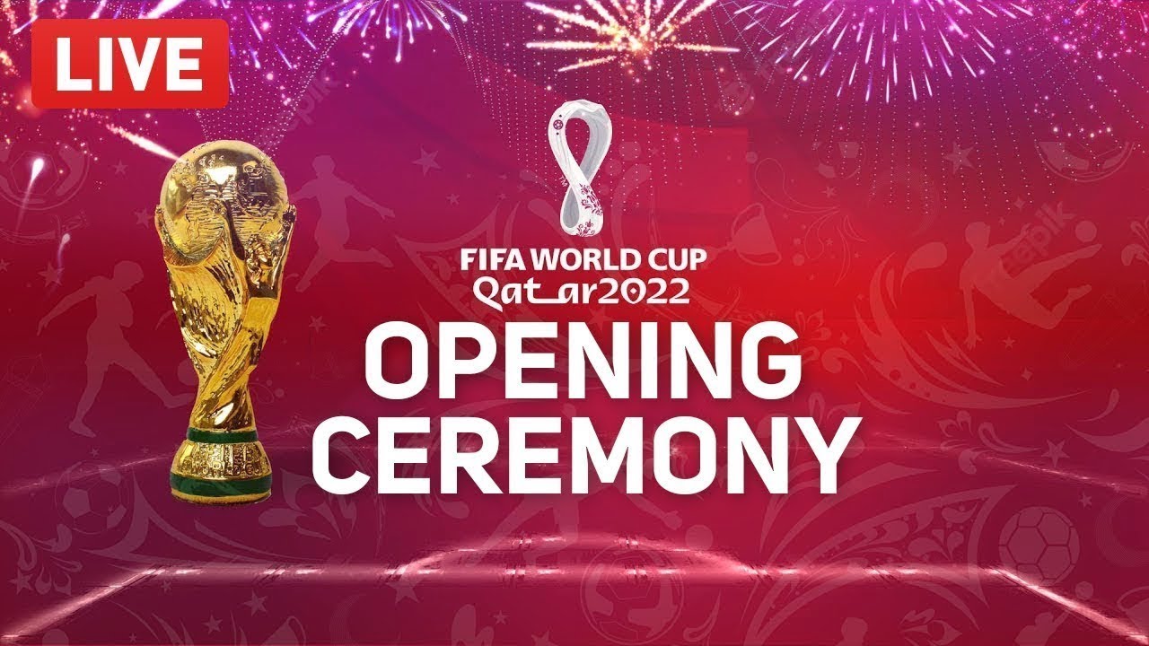 FIFA World Cup 2022 Opening Ceremony Live Stream - Qatar 2022 World Cup Opening Full Show