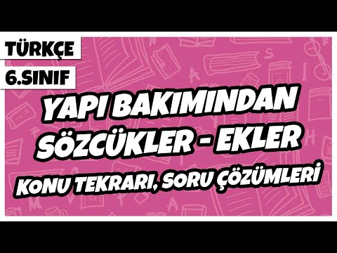 6. Sınıf Türkçe - Yapı Bakımından Sözcükler (Ekler) Konu Tekrarı Soru Çözümleri | 2022