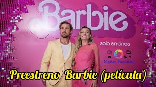 Barbie (película)  Preestreno