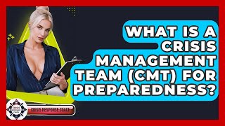 What Is A Crisis Management Team (CMT) For Preparedness? - Crisis Response Coach
