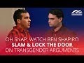 OH SNAP: Watch Ben Shapiro SLAM & LOCK THE DOOR on transgender arguments