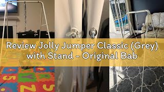 Review Jolly Jumper Classic (Grey) with Stand - Original Baby Jumper, Indoor and Outdoor Exercise Sa