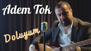 Adem Tok - Doluyum - 2023 - Ozi Produksiyon