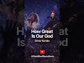 How Great Is Our God (live) | Christian Worship | Chris Tomlin | #shorts