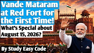 India’s 80th Independence Day: Vande Mataram to Make History at Red Fort! 🇮🇳