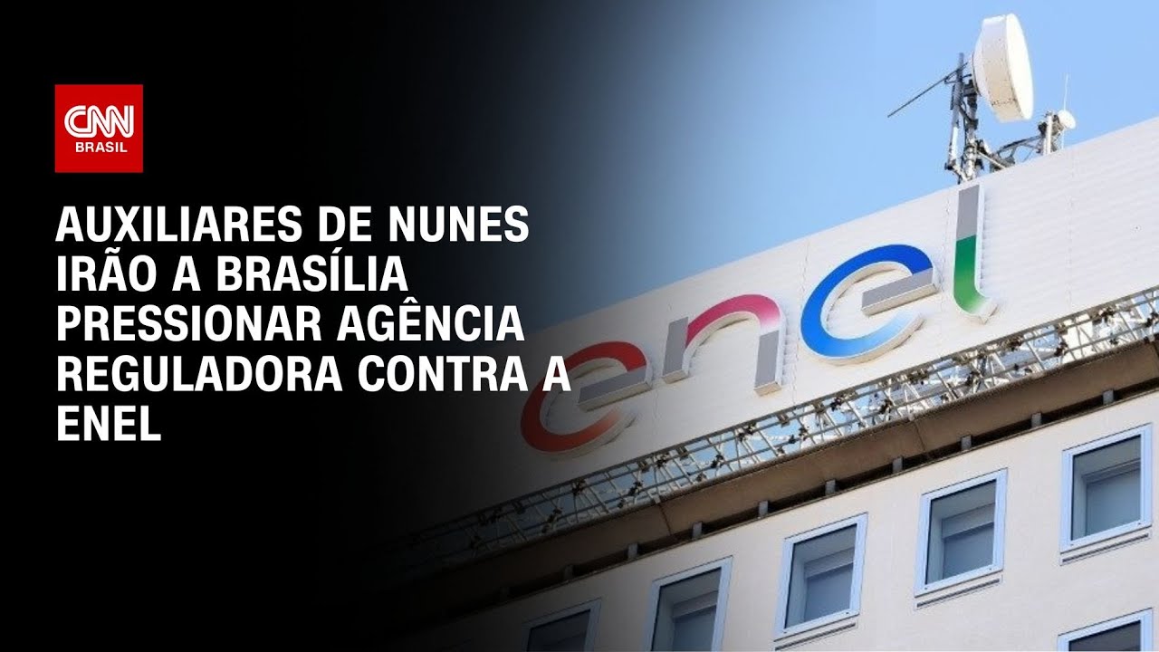 Auxiliares de Nunes irão a Brasília pressionar agência reguladora contra a  Enel