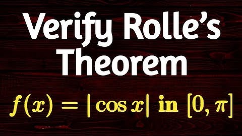 Analyzing f(x)= ∣cosx∣ Using Rolle’s Theorem Over [0,π]