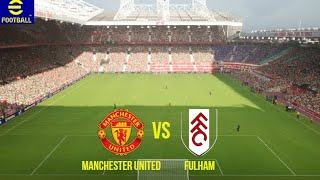 eFootball 2024. Manchester United-Fulham. Ultra Realistic Gameplay. English Premier League.