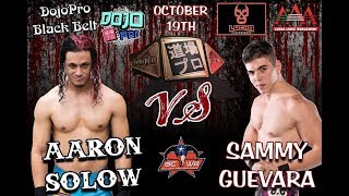 GCWA: Dojo Pro Black Belt Championship Match Aaron Solow (C) V Sammy Guevara GCWA: Dojo Pro Black Belt Championship Match Aaron Solow (C) V Sammy Guevara