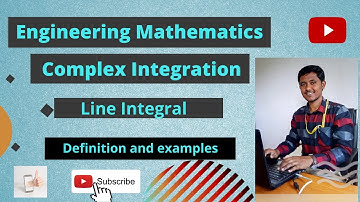 Complex Integration : Line integral , definition and example
