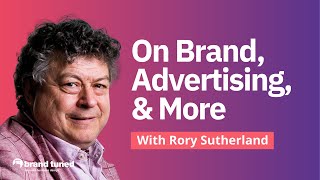 The Power of Rory Sutherland's Insights