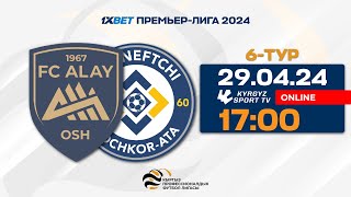 Алай - Нефтчи | 6-тур | 1XBET Премьер-Лиги I Сезон 2024 ©