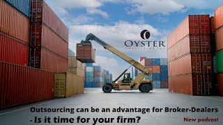 Outsourcing Can Be An Advantage for Broker-Dealers - Is It Time For Your Firm?