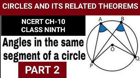 CIRCLES AND ITS RELATED THEOREMS : NCERT CH-10: PART 2 OF CLASS NINTH MATHS