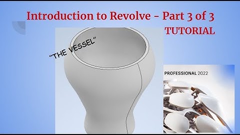 Autodesk Inventor - Revolve Tutorial 03 - The Vessel