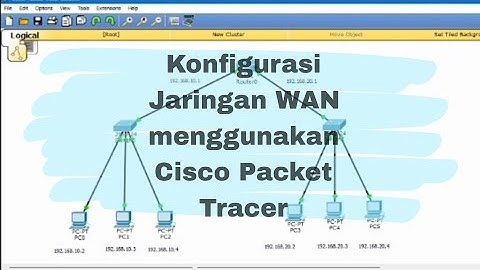 Cara membuat Jaringan WAN menggunakan Cisco Packet Tracer