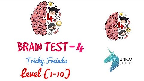 Brain Test 4: Tricky Friends Level 1 2 3 4 5 6 7 8 9 10 Solution or Walkthrough