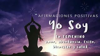 Afirmaciones YO SOY en FEMENINO | Manifiesta Amor, Abundancia, Éxito, Confianza, Bienestar y Salud