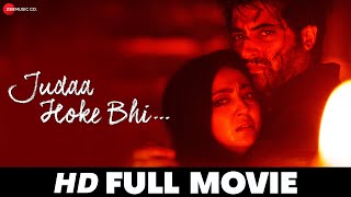 जुदा होके भी Judaa Hoke Bhi (2022) - Full Movie | Akshay Oberoi, Aindrita Ray, Meherzan Mazda