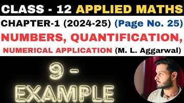 9 Example l Chapter 1 l NUMBERS QUANTIFICATION l Class 12th Applied Maths l M L Aggarwal 2024-25