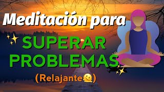 Meditación para MOMENTOS DIFÍCILES/Problemas 😥 (Guiada)💫