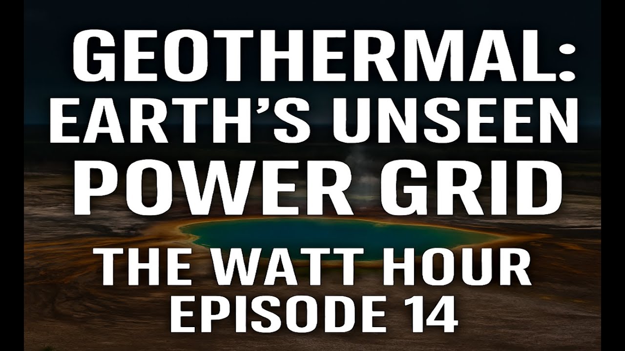 Episode 14: Geothermal: Earth’s Unseen Power Grid