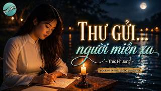 🔥 Thư gửi người miền xa (Viết thư tình - ST: Trúc Phương) | Nhạc Lính Bolero Xưa Hay [MV] Best Cover