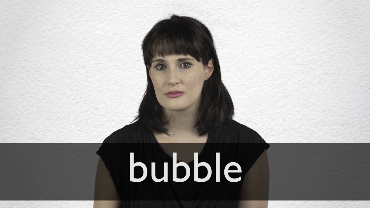 bubble  meaning of bubble in Longman Dictionary of Contemporary