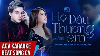 ACV Karaoke | Họ Đâu Thương Em - Phan Duy Anh ft Ngân Ngân | Beat Song Ca