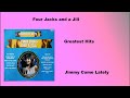 Four Jacks and a Jill  - Jimmy Come Lately -  Greatest Hits