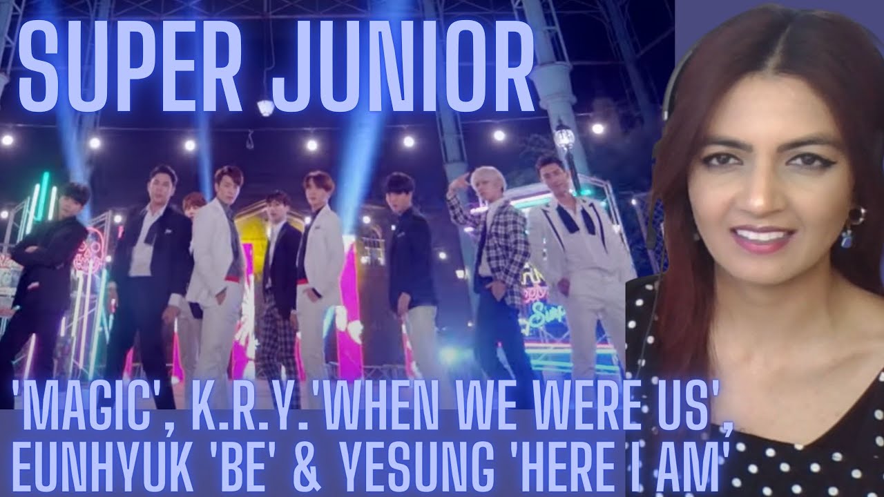 SUPER JUNIOR - MAGIC, K.R.Y - When We Were Us, EUNHYUK - BE AND YESUNG - Here I Am - Reaction Video