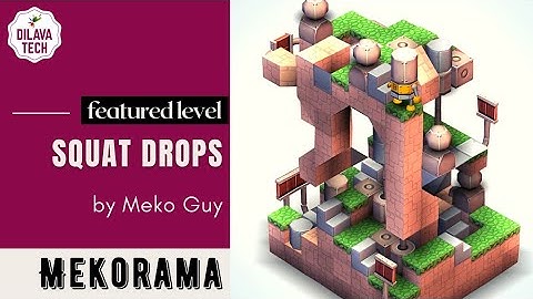 Mekorama - Squat Drops by Meko Guy, Featured Level, Gameplay, Walkthrough, Dilava Tech